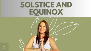 Harnessing the Power of the Solstices amp Equinoxes for Spiritual Growth [upl. by Rao]