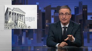 Federal Courts Last Week Tonight with John Oliver HBO [upl. by Helfant]