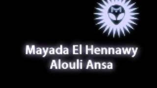 Mayada EL Hennawy  Alouli Ansa [upl. by Croner]