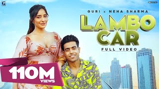 Lambo Car  Guri Ft Neha Sharma Full Video Sukhe  Satti Dhillon  Simar Kaur  Geet MP3 [upl. by Aan]