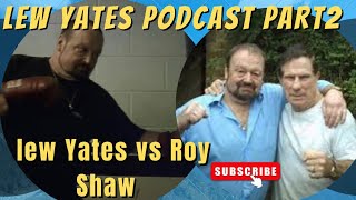 LEW YATES  PART 2 INTERVIEW Roy Shaw boxing crime podcast [upl. by Anytsyrk981]