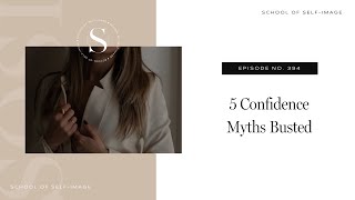 394 5 Confidence Myth Busters [upl. by Matias]