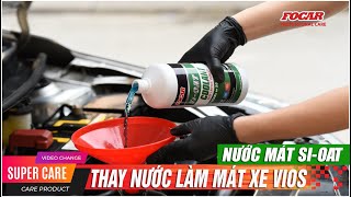 Hướng dẫn thay nước làm mát động cơ ô tô xe VIOS  FOCAR SiOAT Coolant [upl. by Lillis]