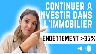 Comment continuer à investir dans l’immobilier en dépassant le taux d’endettement de 35 [upl. by Iew]