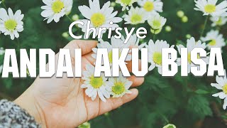 Chrisye  Andai Aku Bisa  Lirik [upl. by Kerstin932]