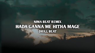 Hadaganna Me Hitha Mage Drill Remix Centigradz  By Nima Beat [upl. by Linet986]