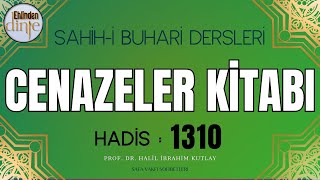 1310 Hadis  Cenazeler Namazı Kitabı  Buhari Şerif Hadisleri  Ehlinden Dinle [upl. by Drews993]