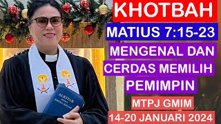 KHOTBAH MATIUS 71523MTPJ GMIM 1420 JANUARI 2024MENGENAL DAN CERDAS MEMILIH PEMIMPIN [upl. by Norehs]