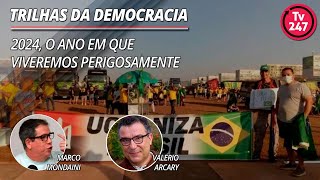 Trilhas da democracia  2024 o ano em que viveremos perigosamente [upl. by Iamhaj]