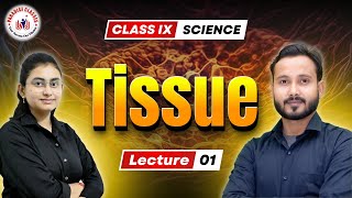 Tissue  Lecture 4  Class 9th Science By Kajal Mam  Abhishek Sir [upl. by Adnorahc481]