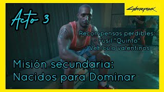 CybERPUNK 2077 Acto 3 misión secundaria quotNacidos para Dominarquot [upl. by Ax]