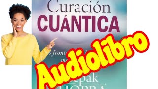 🔴Curación cuántica por Deepak Chopra AUDIOLIBRO [upl. by Lucio42]