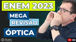 MEGA REVISÃO FÍSICA ENEM 2023  AULA 5 ÓPTICA  Professor Boaro [upl. by Ideih843]