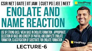 Enolate and Name Reaction CSIR NET  GATE IIT JAM CUET PG JEENEET Lec6 VedPrep Chem Academy [upl. by Howey]