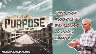 Find Your Purpose By Belonging to Gods Family [upl. by Llednahc]