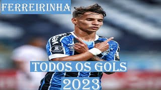 FERREIRINHA TODOS OS GOLS PELO GRÊMIO 2023 [upl. by Anyaj353]