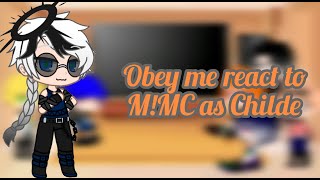 Obey Me react to MMC as Childe [upl. by Story]