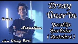 Ersay Ünerin Yazdığı Şarkılar [upl. by Analle]