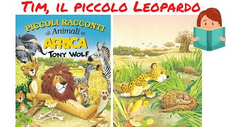 Tim il piccolo Leopardo 🐆🐾storie favole bambini audiolibro italiano Gilukids PrayForHumanity [upl. by Rothenberg69]