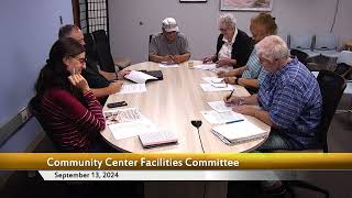 Community Center Facilities Committee Meeting September 13 2024 [upl. by Annahsohs]