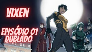 Vixen DC comics Episódio 01 completo Fandub dublado [upl. by Lucas125]