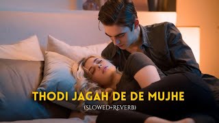 Thodi Jagah SlowedReverb Arijit Singh  Marjaavaan  DM music [upl. by Moneta]