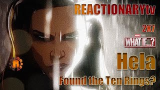 REACTIONARYtv  quotWhat Ifquot 2X7  quotWhat If Hela Found The Ten Ringsquot  What If [upl. by Nyrek]