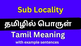 Sub Locality meaning in TamilSub Locality தமிழில் பொருள் [upl. by Dareece279]