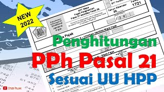 Penghitungan PPh Pasal 21 Terbaru tahun 2022 sesuai UU HPP [upl. by Mattias162]