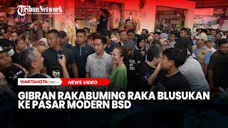 Gibran Rakabuming Raka Blusukan ke Pasar Modern BSD [upl. by Vala214]