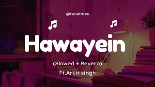 Hawayein slowedReverb❤️‍🔥  Arijit Singh arijitsingh lofi [upl. by Negyam]