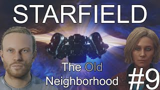 Starfield 09 The Old Neighborhood [upl. by Ladd]