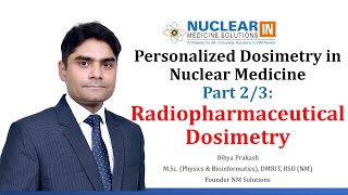 Personalized Dosimetry in Nuclear Medicine Part 23  Radiopharmaceutical Dosimetry [upl. by Kennie]