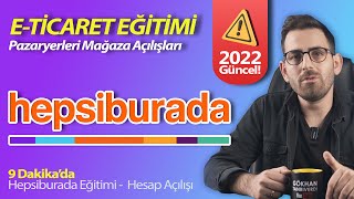 ETicaret Eğitimi  Hepsiburada Mağaza Açılışı 2022 hepsiburada eticaret [upl. by Allebasi35]