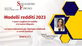 MODELLI REDDITI 2023Nuove Detrazioni per tipologie di reddito e carichi familiari Seconda parte [upl. by Buonomo793]