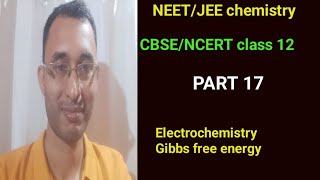 Electrochemistry। class 12 chemistry।Gibbs free energy। NEET JEE chemistry। video 17। CBSE। NCERT। [upl. by Dnallor612]