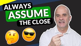 The Assumptive Close EXPLAINED  5 Minute Sales Training [upl. by Neibaf]