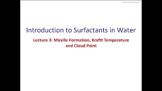 Lecture 19 Micelle Formation Kraftt Temperature and Cloud Point [upl. by Panthia]