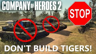 Stop Building Tigers in Company of Heroes 2 CoH2 [upl. by Ainsley]