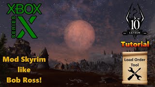 Skyrim Anniversary Edition Mods Xbox Series X Load Order Tutorial Load Order Tool 4K60 [upl. by Rodney]