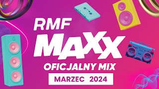 RMF MAXX Hity Na MAXXa  Oficjalny Mix RMF MAXX  Marzec 2024 [upl. by Rhianon]