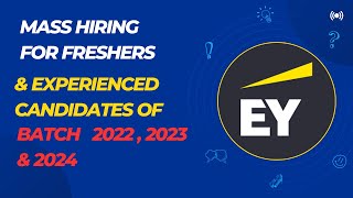 Ey Mass HiringOff Campus Drive for 2022 2023 amp 2024 Batch of Freshers or Experienced Candidates [upl. by Adnama]