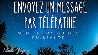 Méditation guidée puissante pour envoyer un message télépathique  Connexion télépathie [upl. by Maribel]