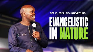 Evangelistic in Nature Pst Steve Thuo September 15 2024 [upl. by Katheryn]