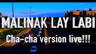 MALINAK LAY LABI CHACHA VERSION Live [upl. by Lehcear]