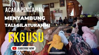 ACARA PENGAJIAN amp MENYAMBUNG TALI SILATURAHMI  LINTAS ANGKATAN ALUMNI FKG USU  19 FEBRUARI 2023 [upl. by Wilbur]