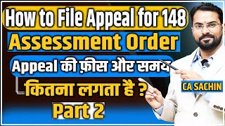 How to file Appeal for 148 Assessment Order  Appeal की फीस और समय कितना लगता है   Part 2 [upl. by Penny]