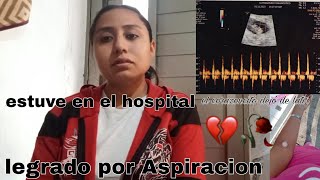 Estuve en el hospital ✨💔storytime aborto legrado por Aspiración [upl. by Jerrome387]