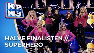 Alle halve finalisten amp K2  Superhero  Halve finale  K2 zoekt K3 [upl. by Itoyj140]