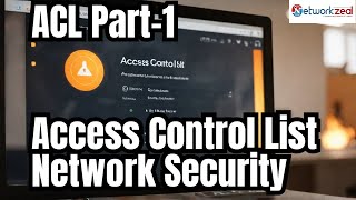 ACL Part 1 Access Control List  Firewall Network Security [upl. by Ravens782]